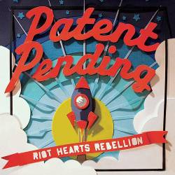 Patent Pending : Riot Heart Rebellion